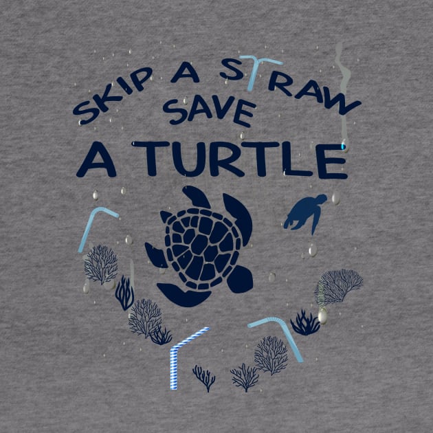 Skip a Straw Save a Turtle Anti Plastic T-Shirt by Awareness of Life